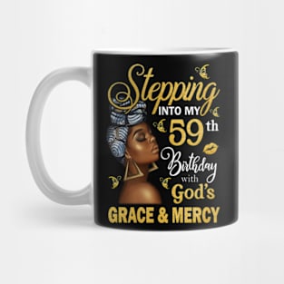 Stepping Into My 59th Birthday With God's Grace & Mercy Bday Mug